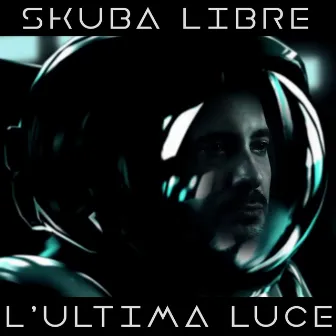 L'ultima luce by Skuba Libre