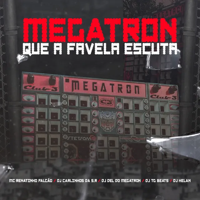 Megatron Que a Favela Escuta (feat. Dj Del do Megatron & DJ Helan)