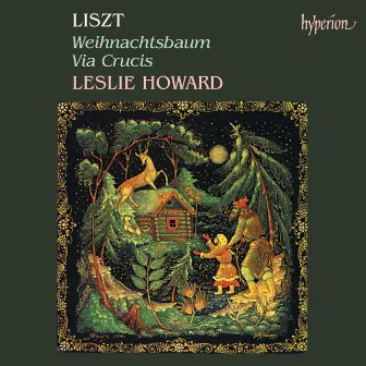 Liszt: Complete Piano Music 8 – Weihnachtsbaum & Via Crucis by Leslie Howard