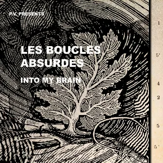 Into My Brain by Les Boucles Absurdes