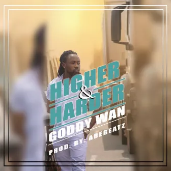 Higher & Harder by Goddy Wan