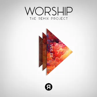 Worship: The Remix Project, Vol. 3 by Reyer