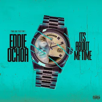 It's About MF Time by Eddie Ochoa