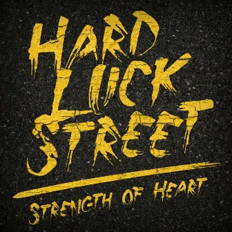 Strength Of Heart by Hard Luck Street