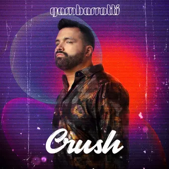 Crush by Gambarrotti