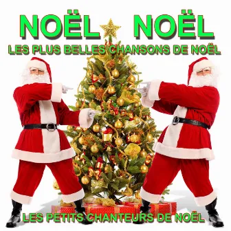 Noël Noël : Les plus belles chansons de Noël by Les Petits Chanteurs de Noël