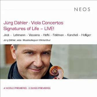 Jürg Dähler · Viola Concertos / Signatures of Life – LIVE! by Hans Ulrich Lehmann