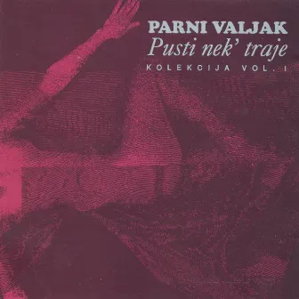 Pusti Nek' Traje by Parni Valjak