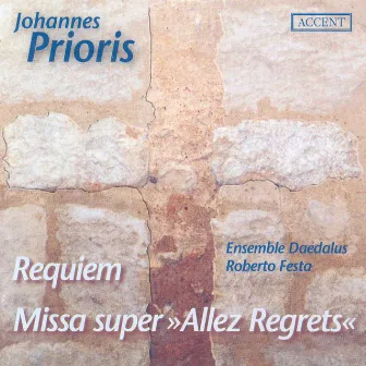 Prioris, J.: Requiem / Missa Super Allez Regrets by Johannes Prioris