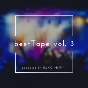 beetTape, Vol. 3 by BLXCKHIPPY