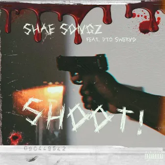 SHOOT!! by SHAE SONGZ