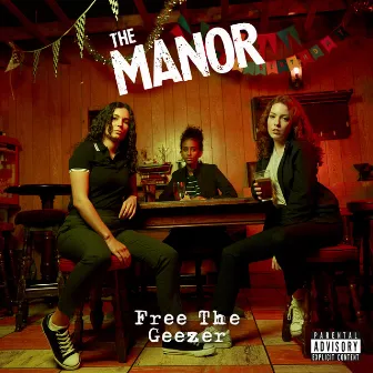 Free The Geezer by The Manor