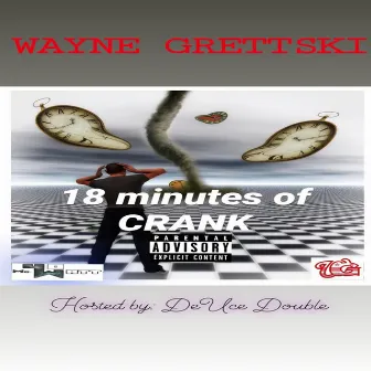 Wayne Grettski (Never Done B4) [18 Minutes of Crank] by Deuce Double