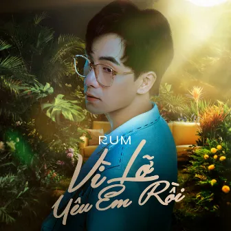 Vì Lỡ Yêu Em Rồi by Rum