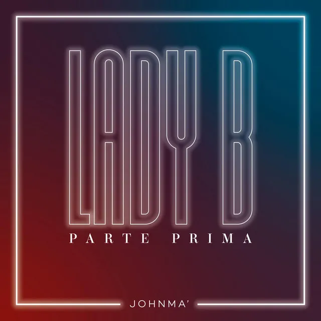 Lady B (Parte Prima)