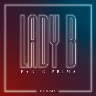 Lady B (Parte Prima) by Johnma'