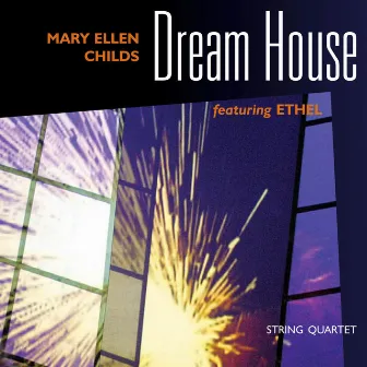 Childs, Mary Ellen: Dream House by Mary Ellen Childs