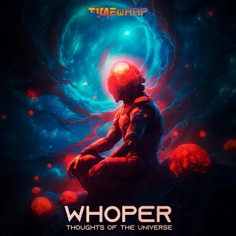 Thoughts of the Universe by Whoper