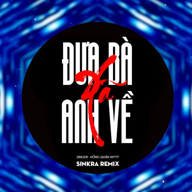 Đưa Bà Xã Anh Về - SinKra Remix