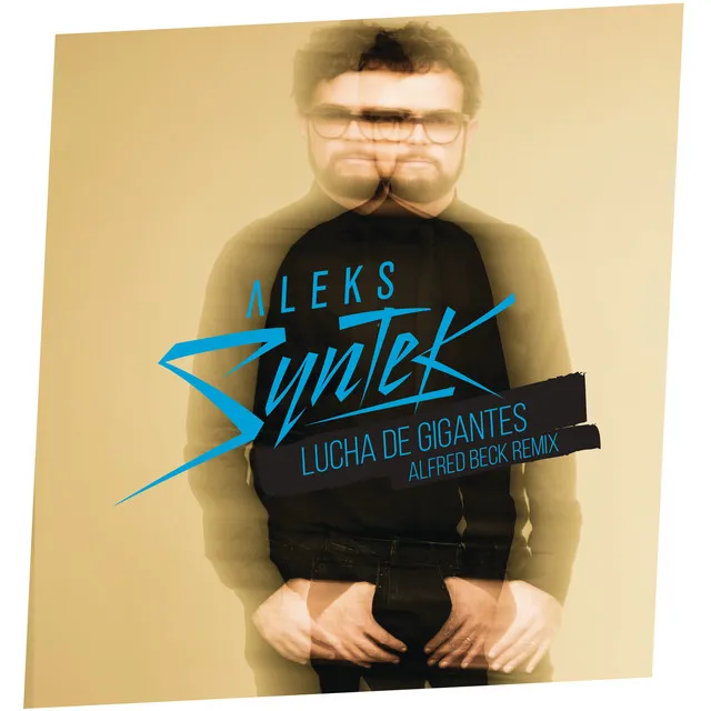 Lucha de Gigantes - Aleks Syntek / Alfred Beck Remix