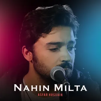 Nahin Milta by Asfar Hussain