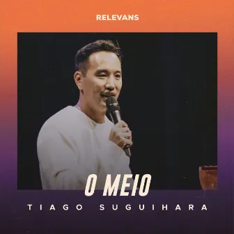 O Meio (Ao Vivo) by Tiago Suguihara