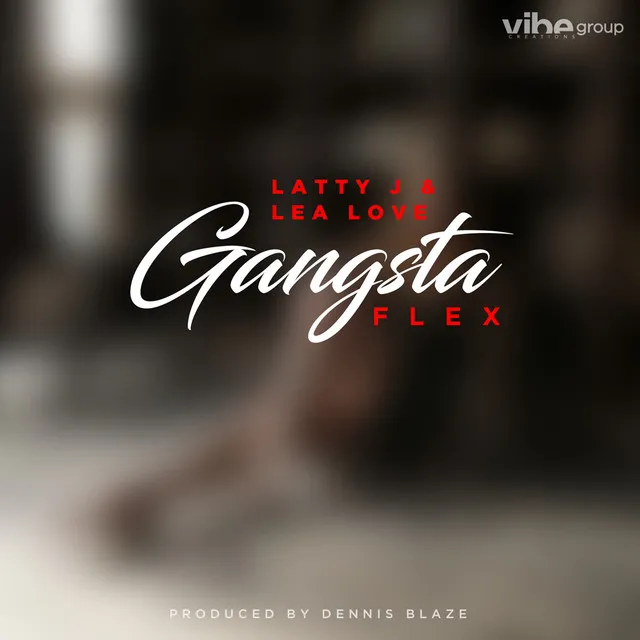 Gangsta Flex (feat. Latty J & Lea Love)