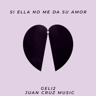 Si Ella No Me Da Su Amor by Geli2