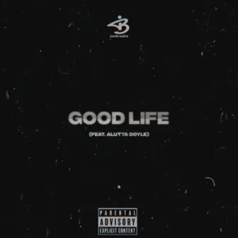 Good Life by Iambroskie