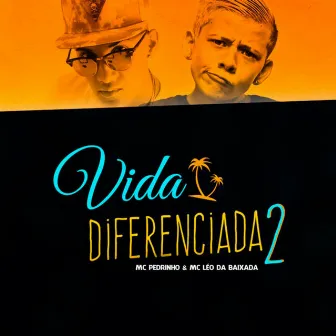 Vida Diferenciada 2 by Mc Leo da Baixada