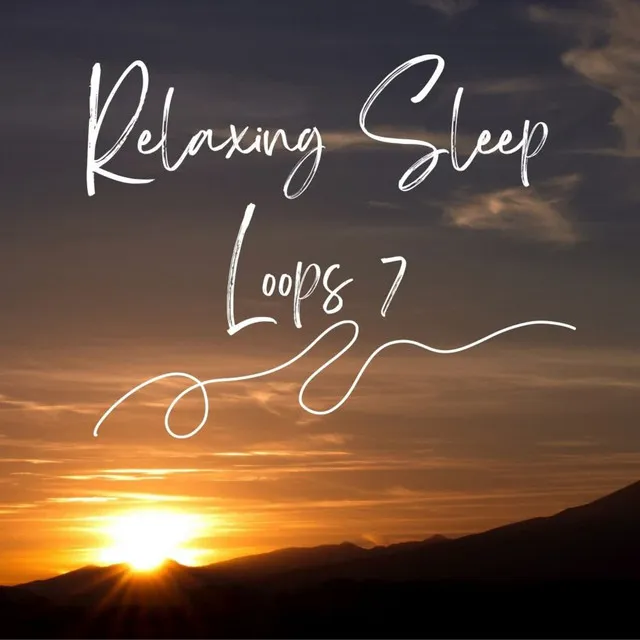 Relaxing Sleep Loops 7