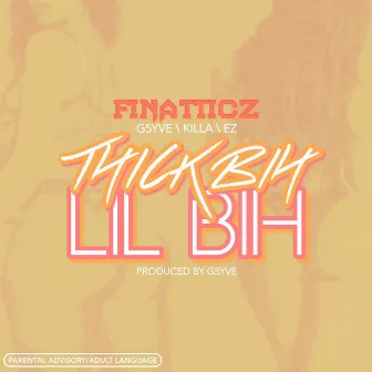 Thick Bih Lil Bih by Finatticz