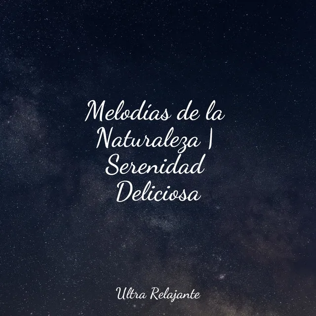 Melodías de la Naturaleza | Serenidad Deliciosa