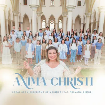 Anima Christi by Coral Arquidiocesano de Maringá