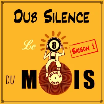 Le 8 du Mois Saison 1 by Dub Silence