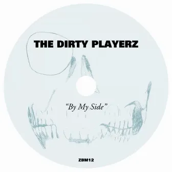 By My Side by The Dirty Playerz