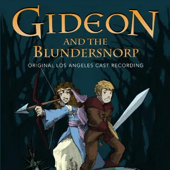 Gideon and the Blundersnorp (Original Los Angeles Cast Recording) by Michael Gordon Shapiro