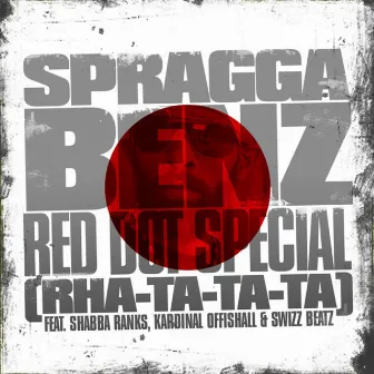 Red Dot Special (Rha-Ta-Ta-Ta) by Spragga Benz