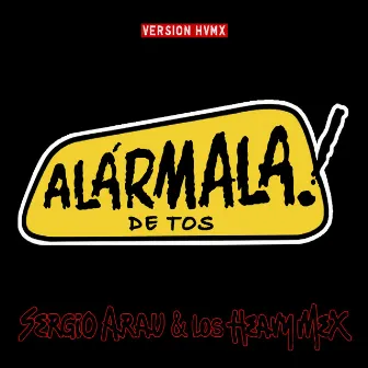 Alármala de Tos (Versión Hvmx) by Los Heavy Mex