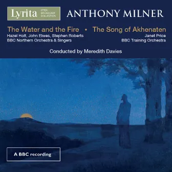 Milner: The Water and the Fire & The Song of Akhenaten by Meredith Davies