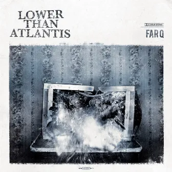 Far Q by Lower Than Atlantis