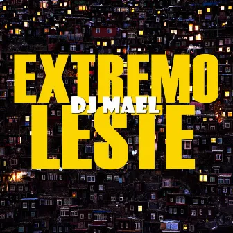 Extremo Leste by DJ Mael