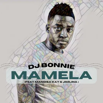 Mamela by DJ Bonnie