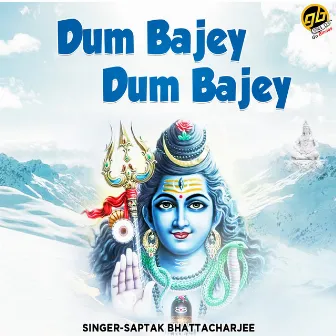 Dum Bajey Dum Bajey by Saptak Bhattacharjee