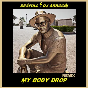 My Body Drop (Remix) by Deafull