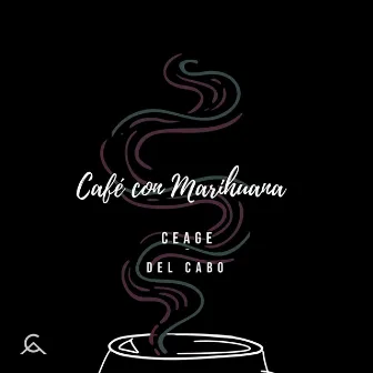 Café con marihuana by CEAGE & Del Cabo