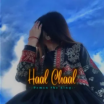 Haal Chaal by DEMON THE KING