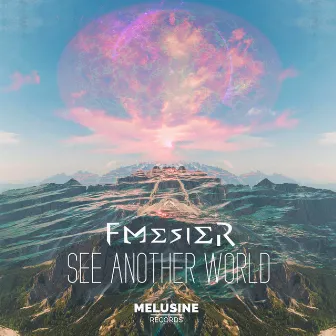 See Another World by Fmesier