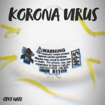 Korona Virus by OMT Nate