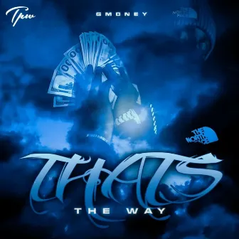 Thats The Way by G Money